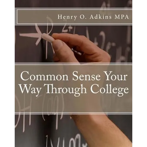 Common Sense Your Way Through College Workbook - Paperback