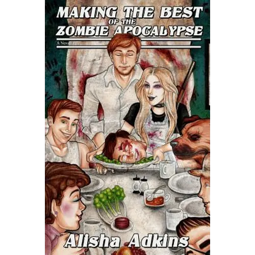 Making the Best of the Zombie Apocalypse - Paperback