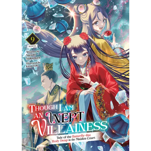 Though I Am an Inept Villainess: Tale of the Butterfly-Rat Body Swap in the Maiden Court (Light Novel) Vol. 9