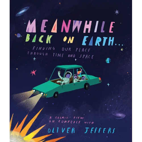 Meanwhile Back on Earth . . .: Finding Our Place Through Time and Space