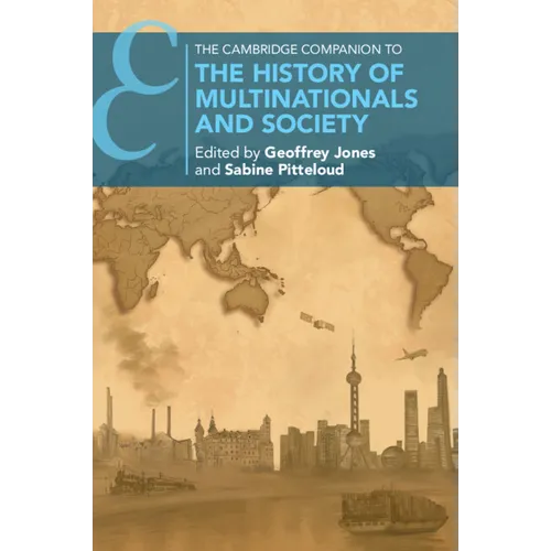 The Cambridge Companion to the History of Multinationals and Society - Paperback