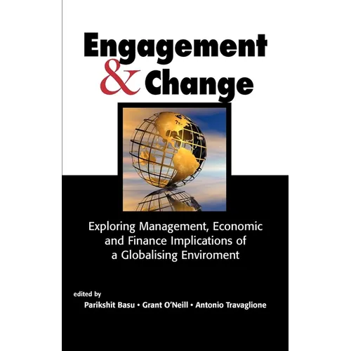 Engagement & Change: Exploring Management, Economic and Finance Implications of a Globalising Environment - Paperback