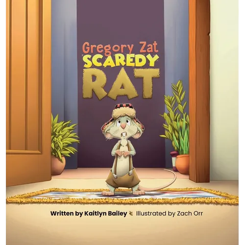Gregory Zat, Scaredy Rat - Hardcover