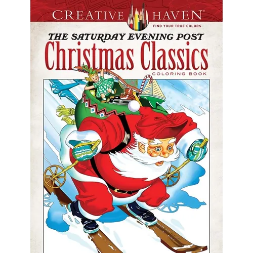 Creative Haven the Saturday Evening Post Christmas Classics Coloring Book