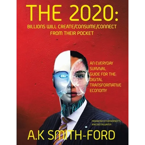 The 2020's: Billions will create/consume/connect from their pocket - Paperback