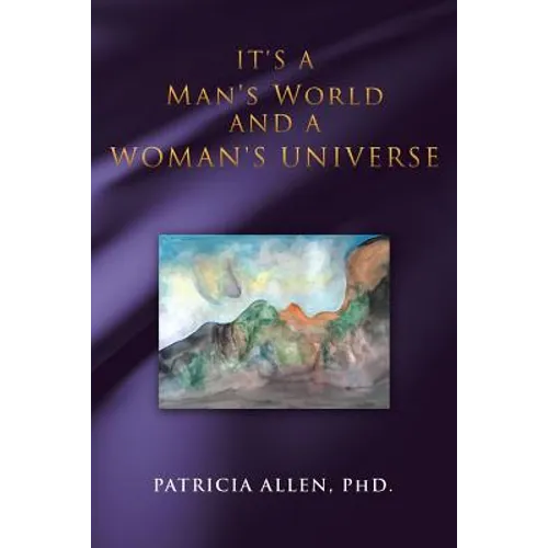 It's a Man's World and a Woman's Universe - Paperback