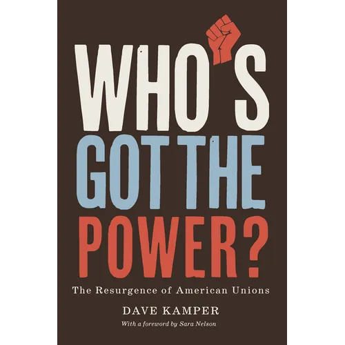 Who's Got the Power: The Resurgence of American Unions
