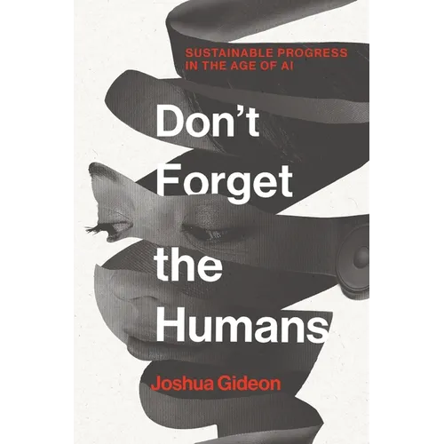 Don't Forget the Humans: Sustainable Progress in the Age of AI - Paperback