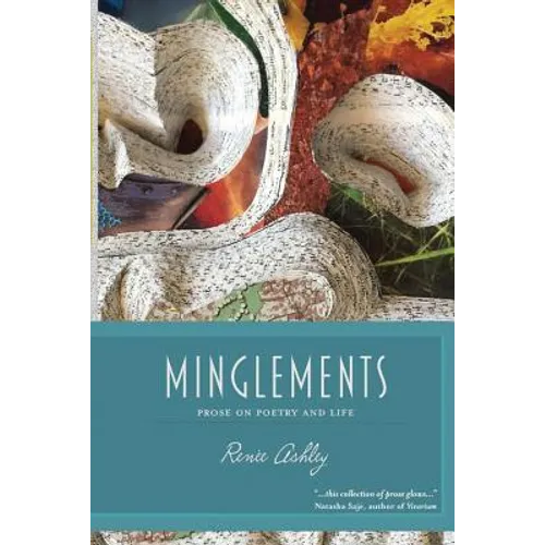 Minglements: Prose on Poetry and Life - Paperback
