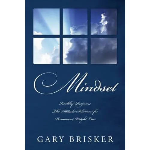 Mindset: Healthy Response - The Attitude Solution for Permanent Weight Loss - Paperback