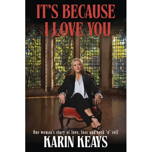It's Because I Love You: One woman's story of love, loss and rock 'n' roll. - Paperback