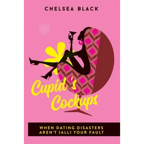 Cupid's Cockups: When dating disasters aren't (all) your fault. - Paperback