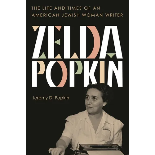 Zelda Popkin: The Life and Times of an American Jewish Woman Writer - Hardcover