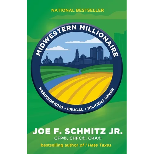 Midwestern Millionaire: Hardworking, Frugal, Diligent Saver - Paperback