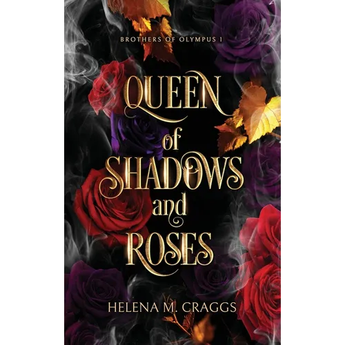 Queen of Shadows and Roses (Brothers of Olympus 1) - Hardcover
