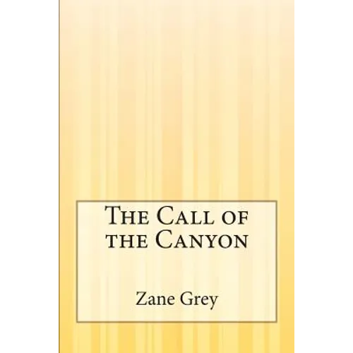 The Call of the Canyon - Paperback