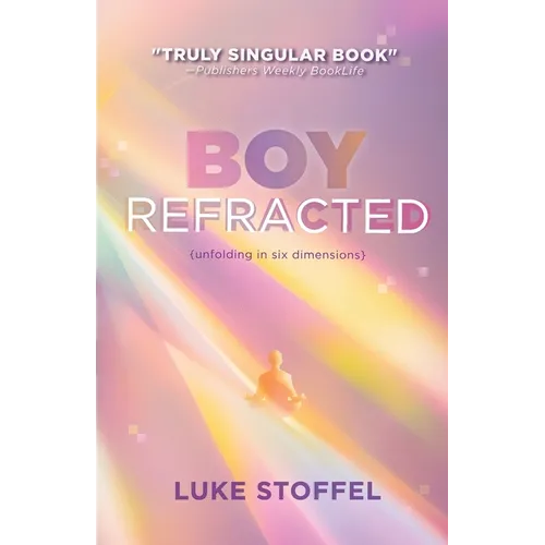 Boy, Refracted: Unfolding in Six Dimensions - Paperback