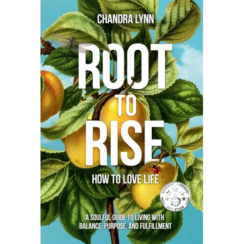 Root-to-Rise: How to Love Life - Paperback