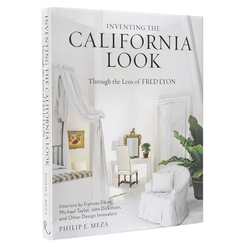 Inventing the California Look: Interiors by Frances Elkins, Michael Taylor, John Dickinson, and Other Design in Novators - Hardcover