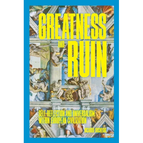 Greatness and Ruin: Self-Reflection and Universalism within European Civilization - Paperback