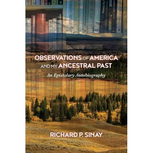 Observations of America and My Ancestral Past: An Epistolary Autogiography - Paperback