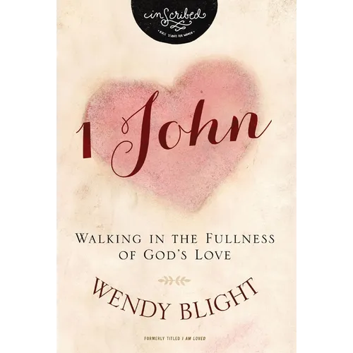 1 John: Walking in the Fullness of God's Love - Paperback