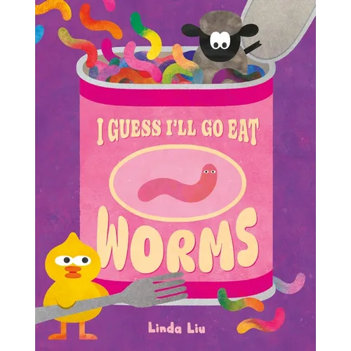 I Guess I'll Go Eat Worms - Hardcover