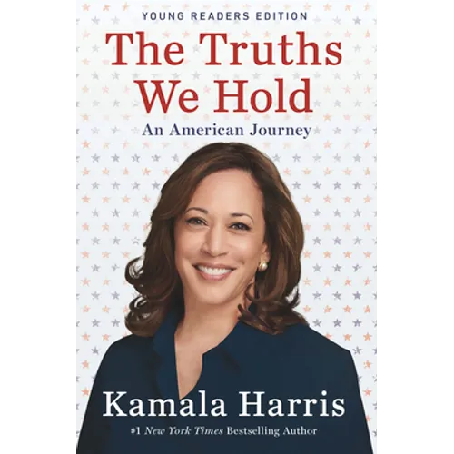 The Truths We Hold Yre: An American Journey - Library Binding