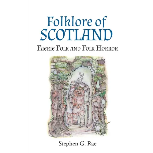 Folklore of Scotland: Faerie Folk and Folk Horror - Paperback