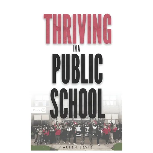 Thriving In A Public School, Color Hardcover - Hardcover
