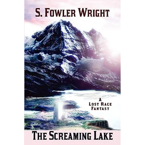 The Screaming Lake: A Lost Race Fantasy - Paperback