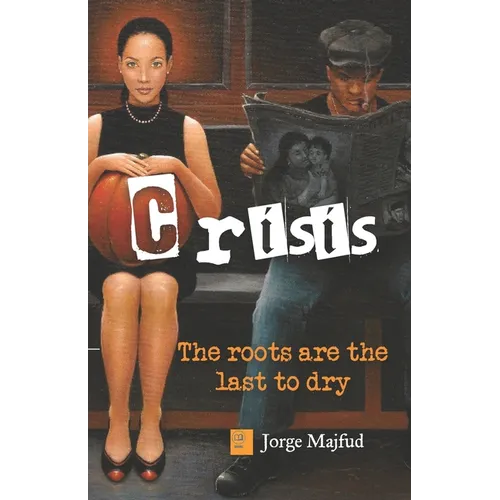 Crisis: The roots are the last to dry - Paperback