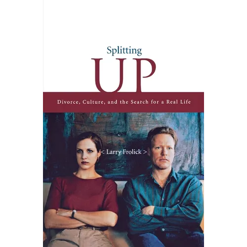 Splitting Up: Divorce, Culture, and the Search for a Real Life - Paperback