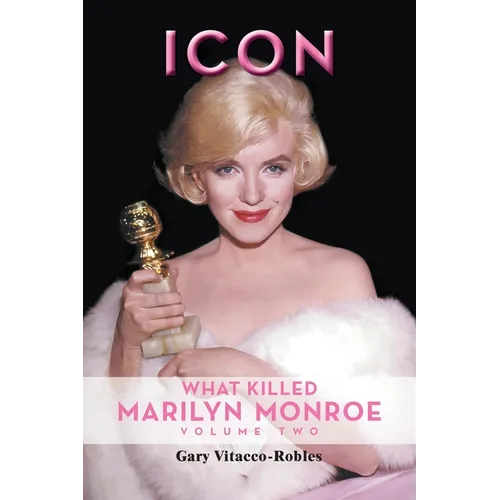 Icon: What Killed Marilyn Monroe, Volume Two - Paperback