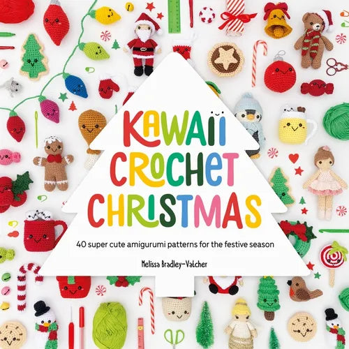 Kawaii Crochet Christmas: 40 Super Cute Amigurumi Patterns for the Festive Season - Paperback