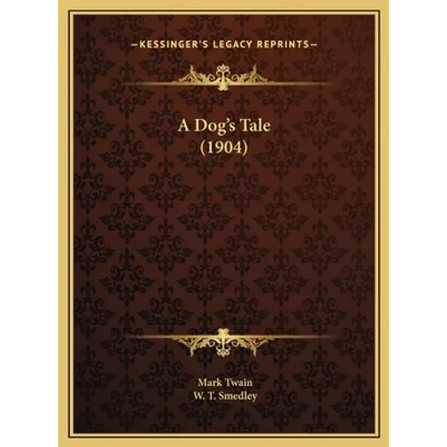 A Dog's Tale (1904) - Hardcover