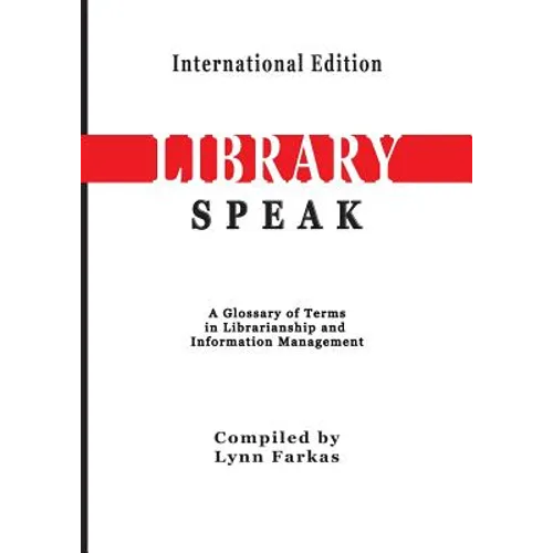 LibrarySpeak A glossary of terms in librarianship and information management (International Edition) - Paperback