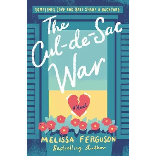 The Cul-De-Sac War: A Small-Town Enemies-To-Lovers Rom-Com - Paperback