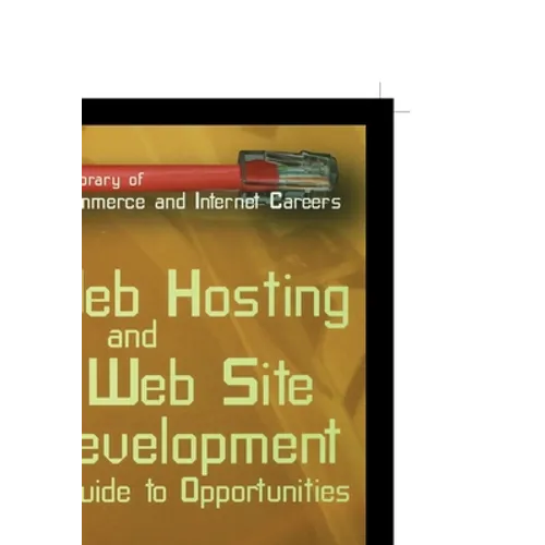 Web Hosting and Web Site Development: A Guide to Opportunity - Paperback