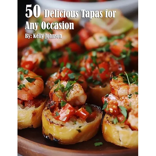 50 Delicious Tapas for Any Occasion - Paperback