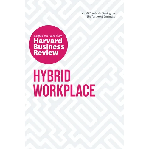 Hybrid Workplace: The Insights You Need from Harvard Business Review - Hardcover
