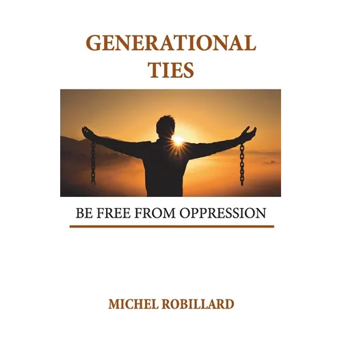 Generational Ties: Be Free from Oppression - Paperback