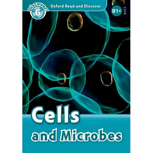 Oxford Read and Discover: Level 6: Cells and Microbes - Paperback