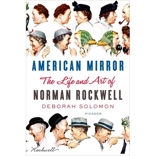 American Mirror: The Life and Art of Norman Rockwell - Paperback