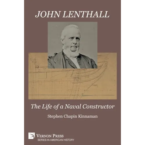 John Lenthall: The Life of a Naval Constructor (B&W) - Paperback