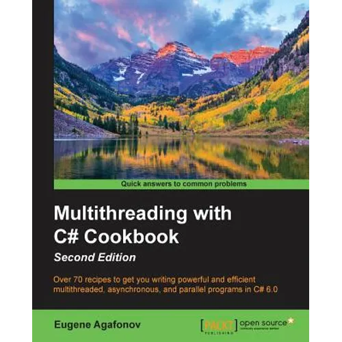 Multithreading with C# Cookbook Second Edition - Paperback