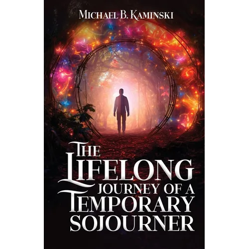 The Lifelong Journey Of A Temporary Sojourner - Paperback