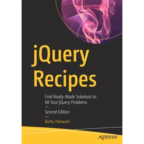 jQuery Recipes: Find Ready-Made Solutions to All Your jQuery Problems - Paperback
