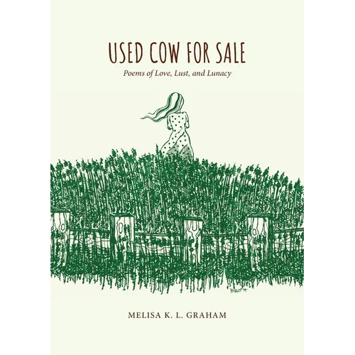 Used Cow for Sale: Poems of Love, Lust, and Lunacy - Paperback