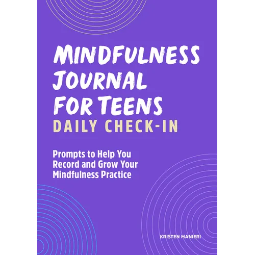Mindfulness Journal for Teens: Daily Check-In: 90 Days of Reflection Space to Track Your Mindfulness Practice - Paperback